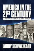 America in the 21st Century: A History of the Past Quarter Century - Hardcover