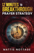 12 Minutes to Breakthrough Prayer Strategy - Paperback