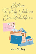Letters To My Unborn Grandchildren - Paperback