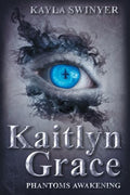 Kaitlyn Grace Phantom's Awakening - Paperback