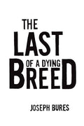 The Last of a Dying Breed - Paperback