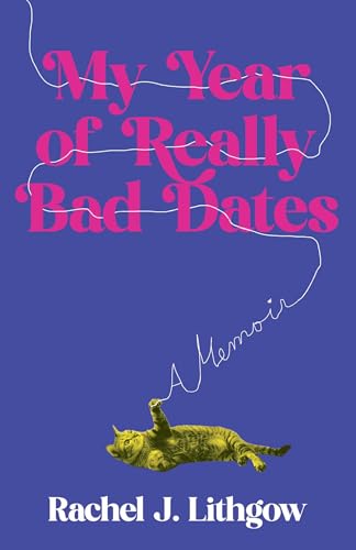 My Year of Really Bad Dates: A Memoir - Paperback