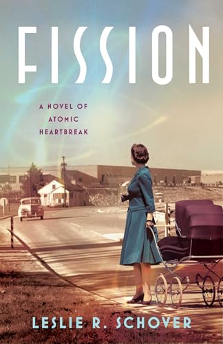 Fission: A Novel of Atomic Heartbreak - Paperback