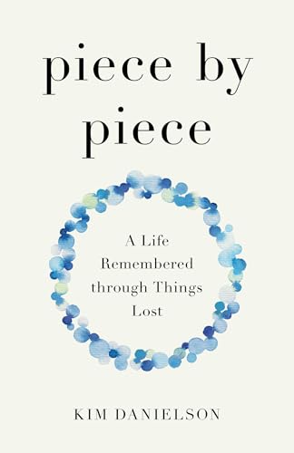 Piece by Piece: A Life Remembered Through Things Lost - Paperback