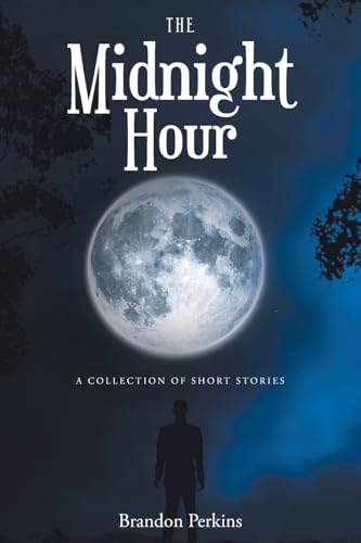 The Midnight Hour: A Collection of Short Stories - Paperback