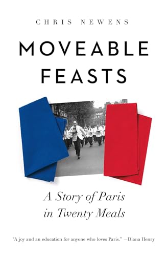 Moveable Feasts: A Story of Paris in Twenty Meals - Hardcover
