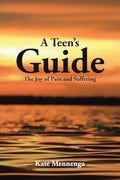 A Teen's Guide: The Joy of Pain and Suffering - Paperback