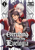 Everything for Demon King Evelogia Vol. 1 - Paperback
