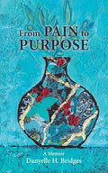 From Pain to Purpose: A Journey of Healing and Transformation - Paperback