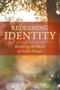Redeeming Identity: Restoring the Heart of God's Design - Paperback