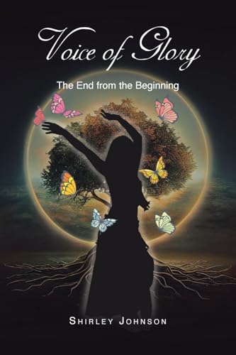 Voice of Glory: The End from the Beginning - Paperback