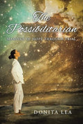 The Possibilitarian: Makings of Hope Through Trial - Paperback