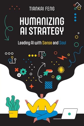 Humanizing AI Strategy: Leading AI with Sense and Soul - Paperback