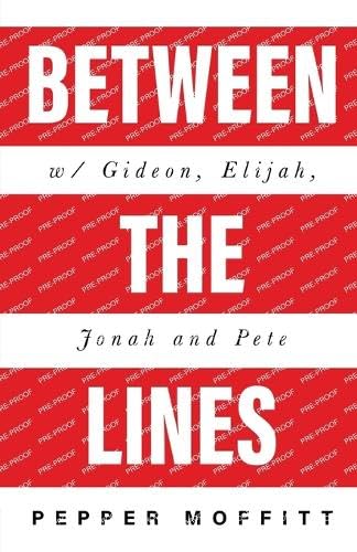 Between the Lines: With Gideon, Elijah, Jonah and Pete - Paperback