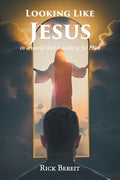 Looking Like Jesus: In a World That Is Looking For Him - Paperback