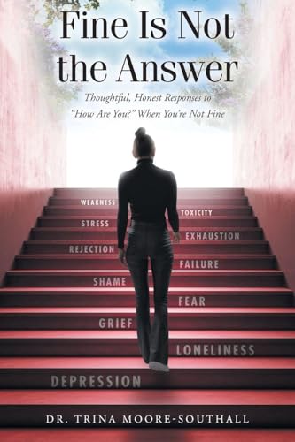 Fine Is Not the Answer: Thoughtful, Honest Responses to "How Are You?" When You're Not Fine - Paperback