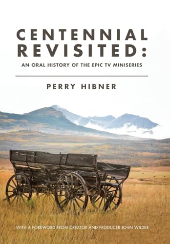Centennial Revisited: An Oral History of the Epic TV Miniseries - Hardcover