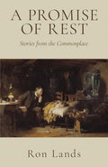 A Promise of Rest: Stories from the Commonplace - Paperback
