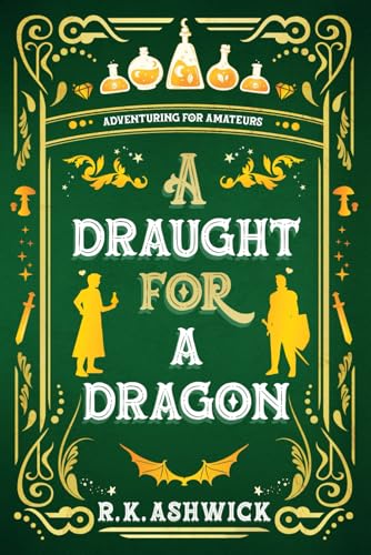 A Draught for a Dragon: Adventuring for Amateurs - Paperback