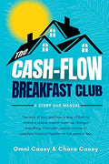 The Cash-Flow Breakfast Club: A Story and a Manual - Paperback