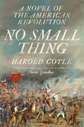 No Small Thing: A Novel of the American Revolution - Paperback