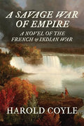 A Savage War of Empire: A Novel of the French and Indian War - Paperback