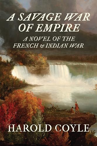 A Savage War of Empire: A Novel of the French and Indian War - Paperback