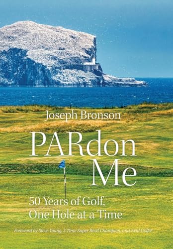 PARdon Me: 50 Years of Golf, One Hole At A Time - Hardcover