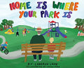 Home is Where Your Park Is - Hardcover