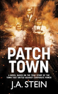 Patch Town: A novel based on the true story of the town that united against corporate power - Paperback