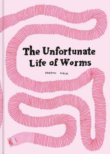 The Unfortunate Life of Worms - Hardcover