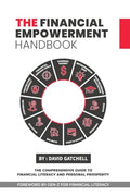 The Financial Empowerment Handbook: The Comprehensive Guide to Financial Literacy and Personal Prosperity - Paperback
