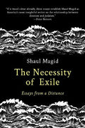 The Necessity of Exile: Essays from a Distance - Paperback