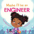 Maybe I'll Be an Engineer - Paperback