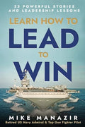 Learn How to Lead to Win: 33 Powerful Stories and Leadership Lessons - Paperback