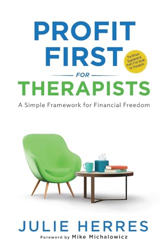 Profit First for Therapists: A Simple Framework for Financial Freedom - Paperback