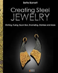 Creating Steel Jewelry: Etching, Fusing, Keum Boo, Enameling, Stainless and More - Hardcover