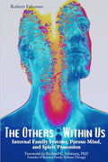 The Others Within Us: Internal Family Systems, Porous Mind, and Spirit Possession - Paperback