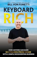 Keyboard Rich: How Anyone Can Earn Six Figures from Home with a Simple Bookkeeping Business - Paperback