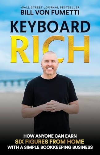 Keyboard Rich: How Anyone Can Earn Six Figures from Home with a Simple Bookkeeping Business - Paperback