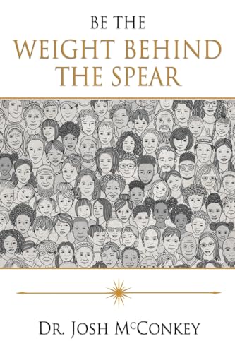 Be The Weight Behind The Spear - Paperback
