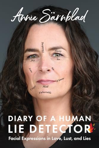 Diary of a Human Lie Detector: Facial Expressions in Love, Lust, and Lies - Paperback