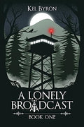 A Lonely Broadcast: Book One - Paperback
