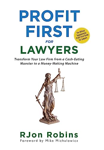 Profit First For Lawyers: Transform Your Law Firm from a Cash-Eating Monster to a Money-Making Machine - Hardcover