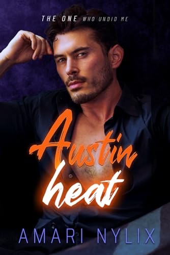 Austin Heat: THE ONE Who Undid Me - Paperback