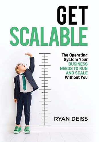 Get Scalable: The Operating System Your Business Needs To Run and Scale Without You - Hardcover