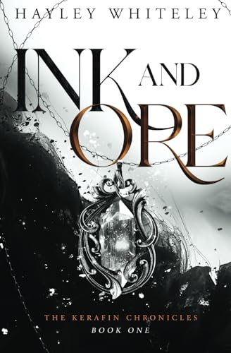 Ink and Ore: The Kerafin Chronicles, Book One - Paperback
