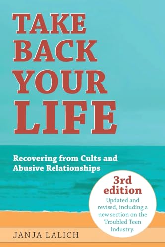 Take Back Your Life: Recovering from Cults and Abusive Relationships - Paperback
