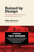 Ruined by Design: How Designers Destroyed the World, and What We Can Do to Fix It - Paperback