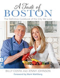 A Taste of Boston: The Definitive Cookbook of the City We Love - Hardcover